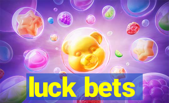 luck bets