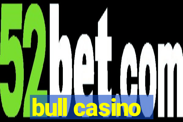 bull casino