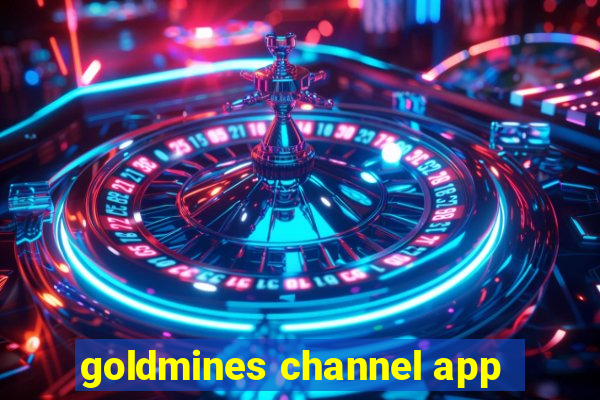 goldmines channel app