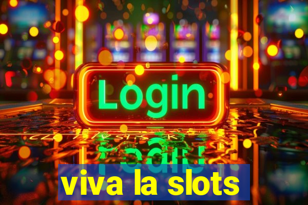 viva la slots