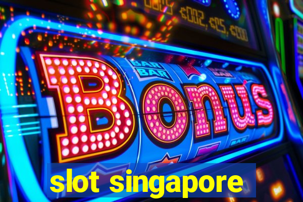 slot singapore