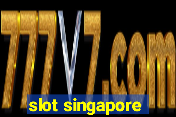 slot singapore