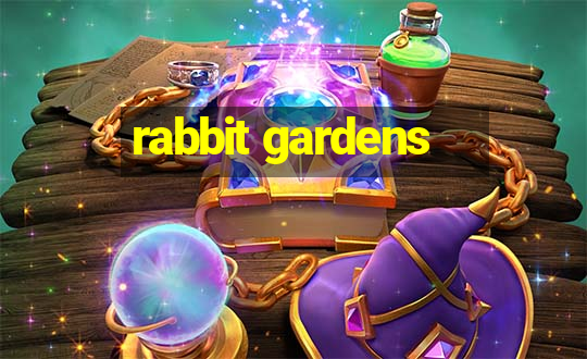 rabbit gardens