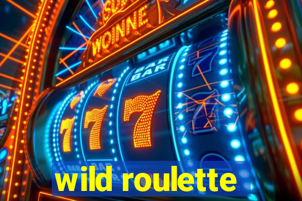 wild roulette