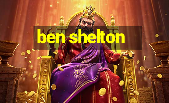 ben shelton