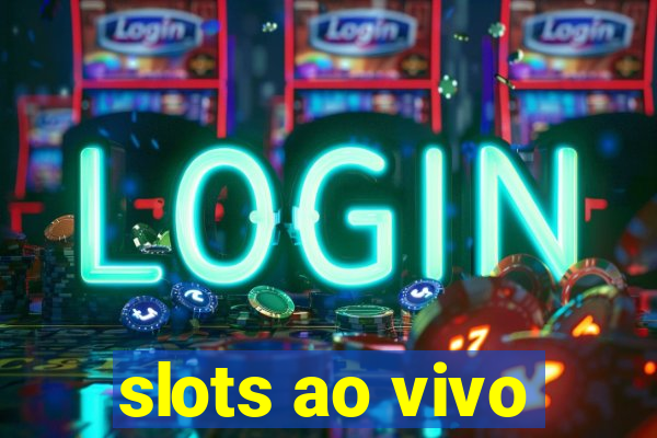 slots ao vivo