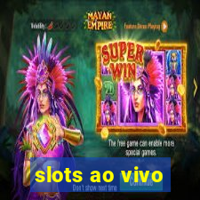 slots ao vivo