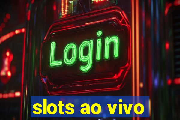 slots ao vivo