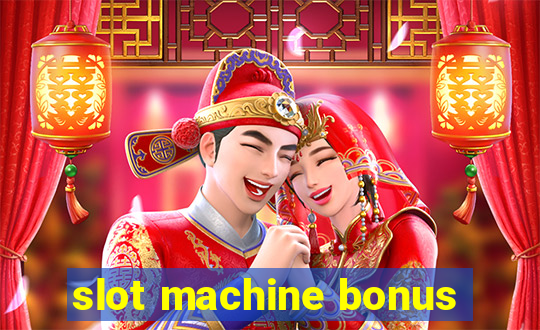 slot machine bonus