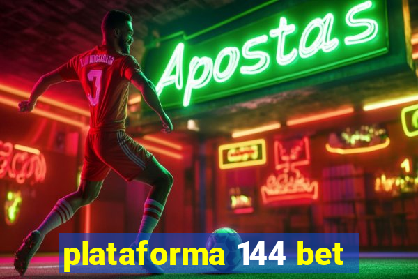 plataforma 144 bet