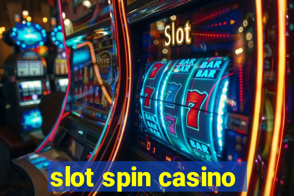 slot spin casino