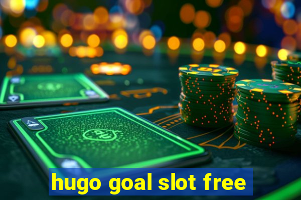 hugo goal slot free