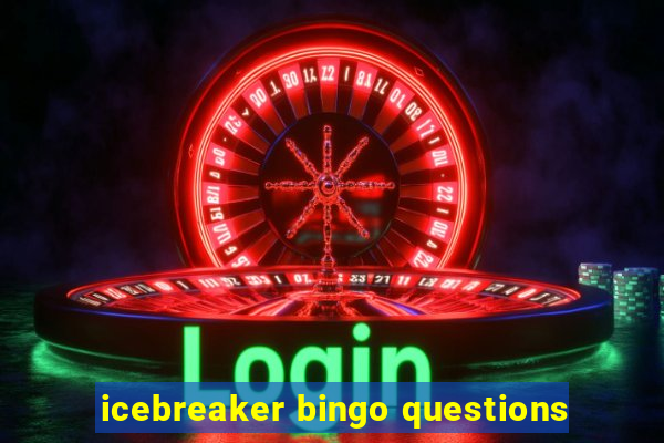 icebreaker bingo questions