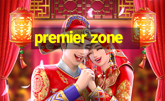 premier zone