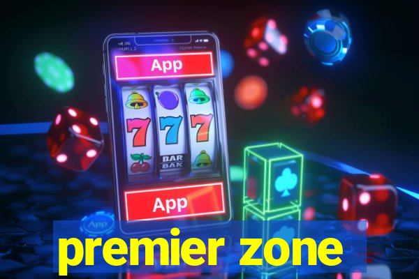 premier zone