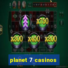 planet 7 casinos