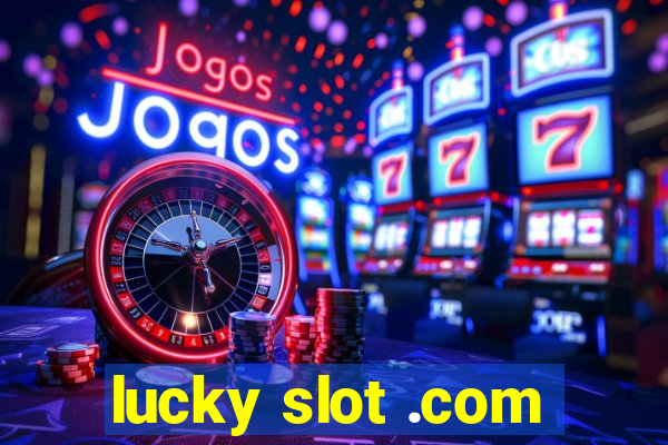 lucky slot .com