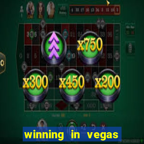 winning in vegas slot machines