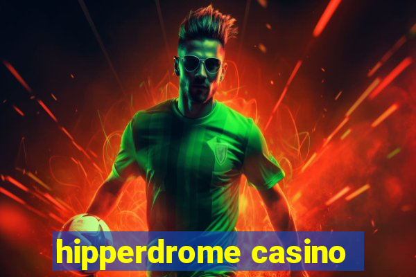 hipperdrome casino