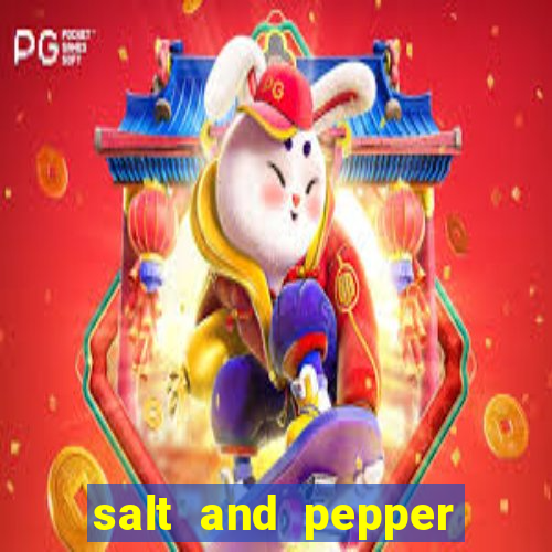 salt and pepper song push it