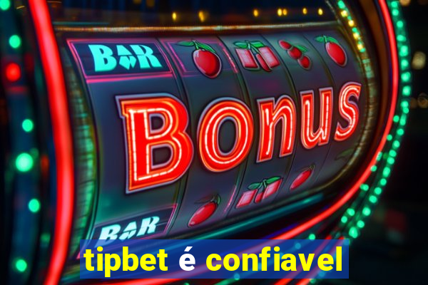 tipbet é confiavel