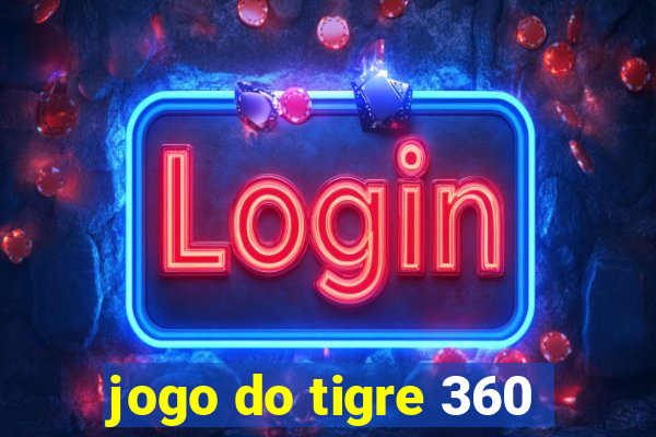 jogo do tigre 360