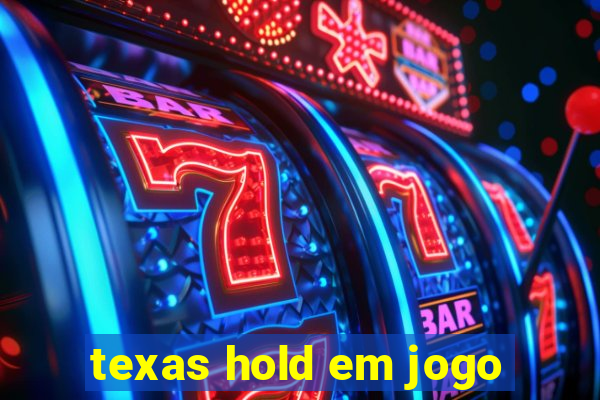 texas hold em jogo