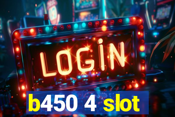 b450 4 slot