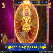 globo play passa jogo