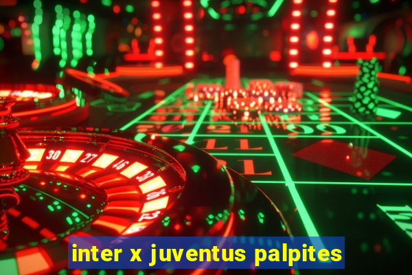 inter x juventus palpites