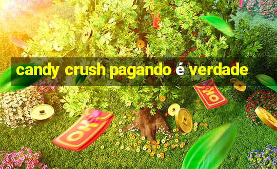 candy crush pagando é verdade