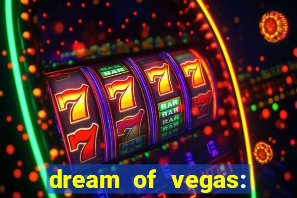 dream of vegas: slots casino