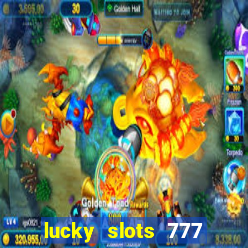 lucky slots 777 free download