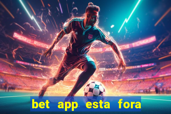 bet app esta fora do ar