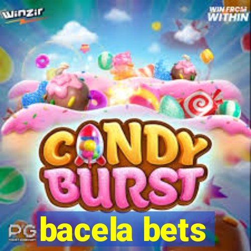 bacela bets