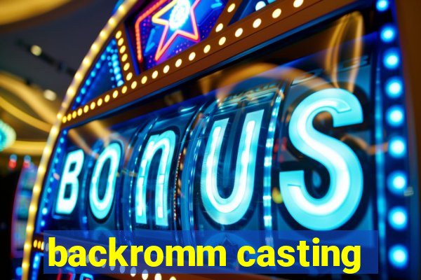 backromm casting