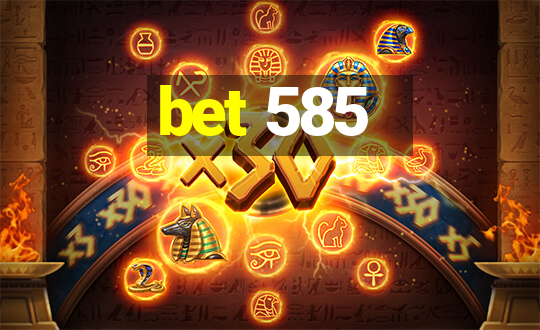 bet 585