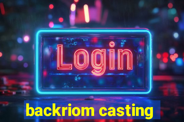 backriom casting