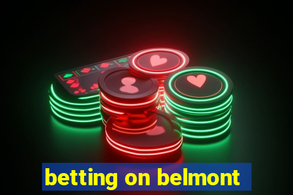 betting on belmont