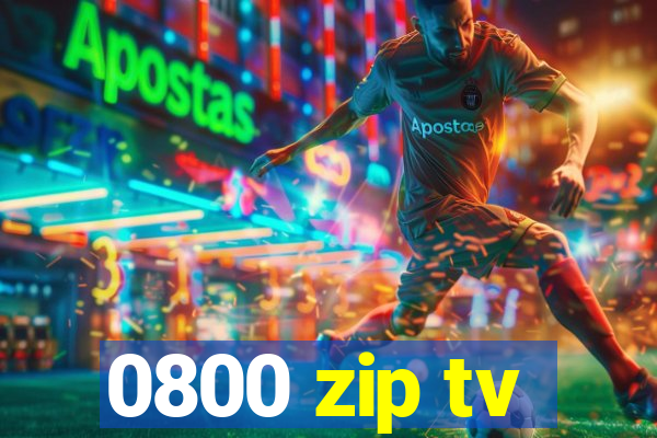 0800 zip tv