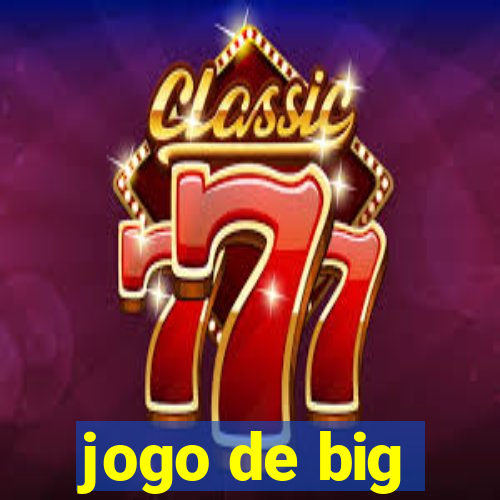 jogo de big