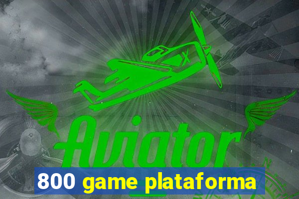 800 game plataforma