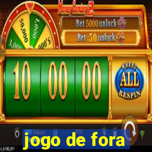 jogo de fora