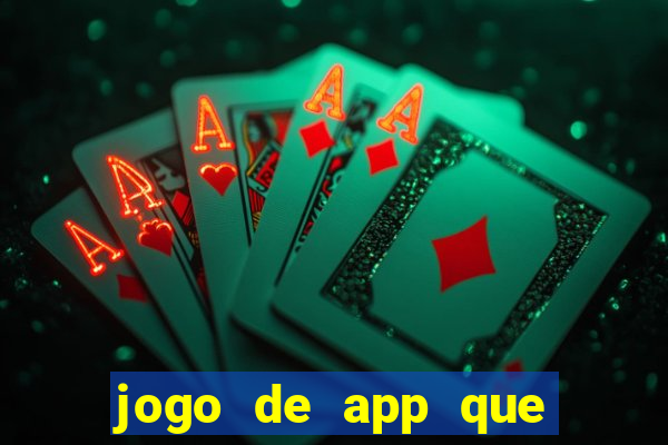 jogo de app que ganha dinheiro