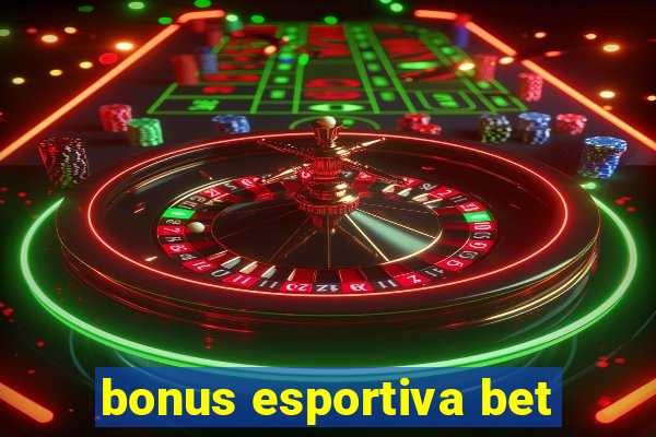 bonus esportiva bet