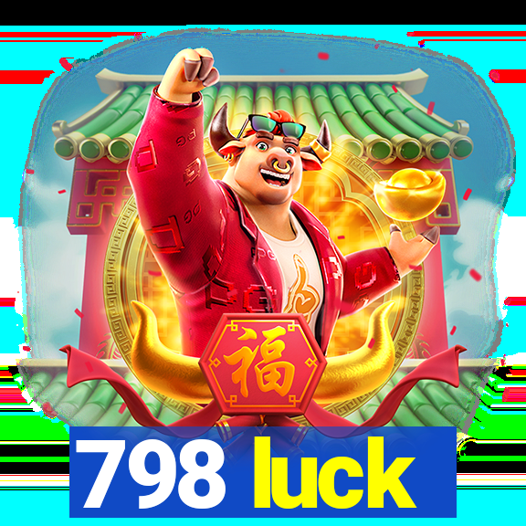 798 luck