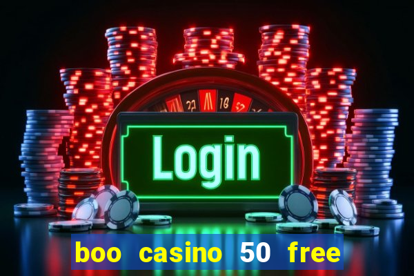 boo casino 50 free spins no deposit