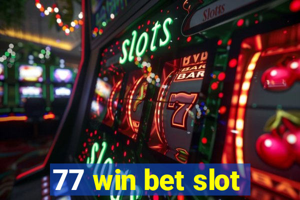 77 win bet slot