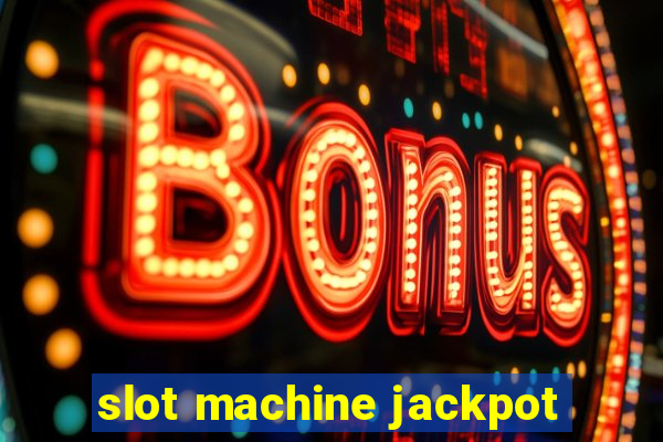 slot machine jackpot