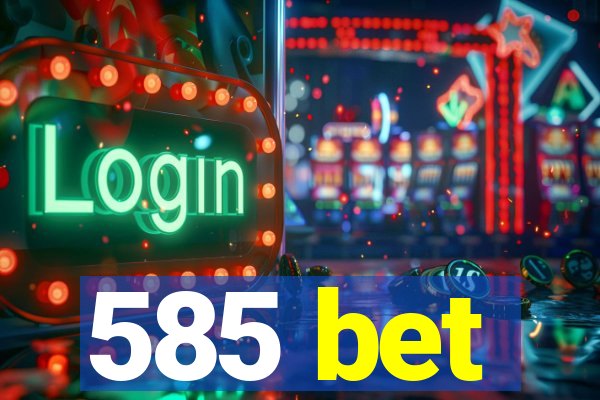 585 bet